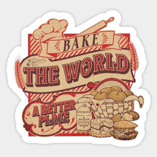 Bake The World A Better Place Sticker